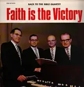 Back To The Bible Quartet - Faith Is The Victory