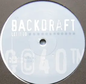 Backdraft - Let It Go