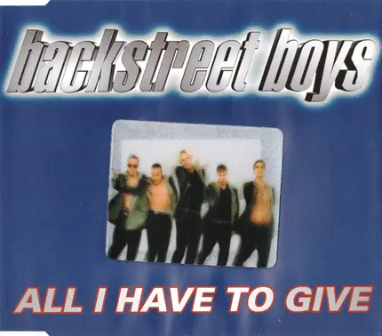 Backstreet Boys - All I Have To Give