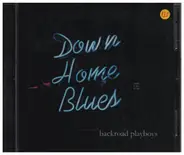Backroad Playboys - Down Home Blues