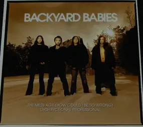 Backyard Babies - The Mess Age (How Could I Be So Wrong)