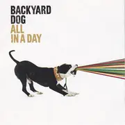 CD - Backyard Dog - All In A Day