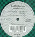 12inch Vinyl Single - Bacon Popper - Free (Remixes)