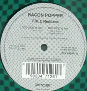 Bacon Popper - Free (Remixes)