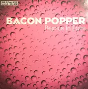 12inch Vinyl Single - Bacon Popper - Rejoice In Love