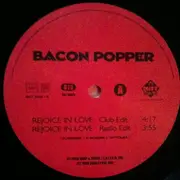 12inch Vinyl Single - Bacon Popper - Rejoice In Love