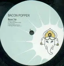 Bacon Popper - I Gonna Do / Trip To India