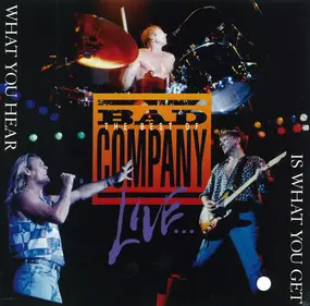 Bad Company - The Best Of Bad Company Live...What You Hear Is What You Get