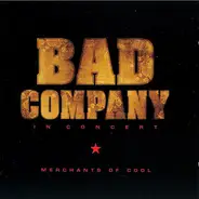 Bad Company - In Concert: Merchants Of Cool