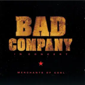 Bad Company - In Concert: Merchants Of Cool