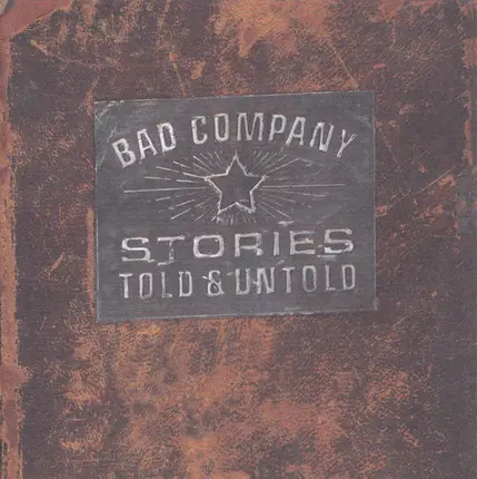 Bad Company - Stories Told & Untold