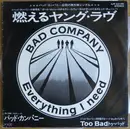 7inch Vinyl Single - Bad Company - Everything I Need