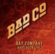 Bad Company - Hard Rock Live