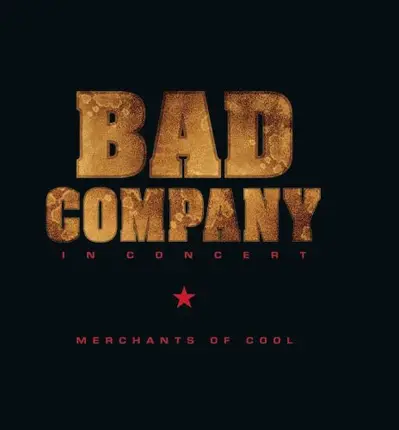Bad Company - In Concert: Merchants Of Cool