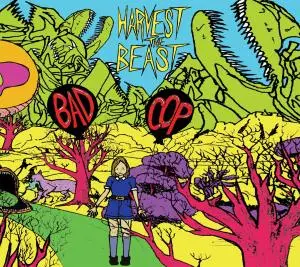 Bad Cop - Harvest the Beast