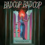 Bad Cop/Bad Cop - Warriors