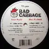 12'' - Bad Cabbage - Your Rude (Get Fucked)