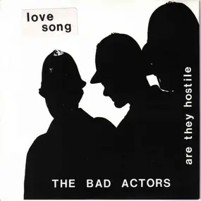 The Bad Actors - Are They Hostile