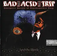 Bad Acid Trip - Lynch the Weirdo