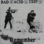 Bad Acid Trip - Remember