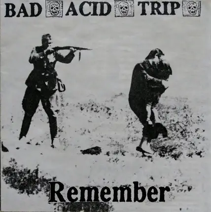 Bad Acid Trip - Remember