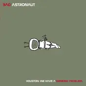 Bad Astronaut - Houston