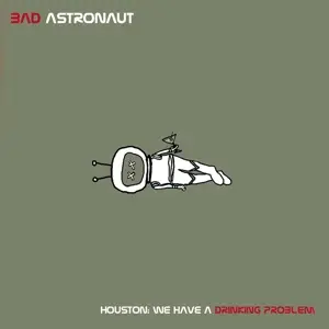 Bad Astronaut - Houston