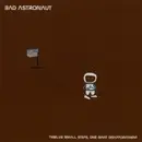 CD - Bad Astronaut - Twelve Small Steps, One Giant Disappointment
