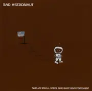 CD - Bad Astronaut - Twelve Small Steps, One Giant Disappointment