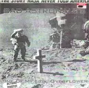 7inch Vinyl Single - Bad Astronauts - Time Of My Life / Overflower