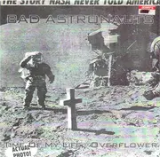 7inch Vinyl Single - Bad Astronauts - Time Of My Life / Overflower