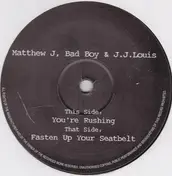 Bad Boy - You're Rushing / Fasten Up Your Seatbelt