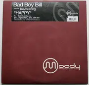 12inch Vinyl Single - Bad Boy Bill Featuring Kevin Irving - Happy
