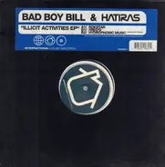 Bad Boy Bill & Hatiras - Illicit Activities EP