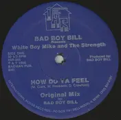 Bad Boy Bill - How Do Ya Feel