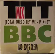 12inch Vinyl Single - Bad Boy Crew - TTT - Mix