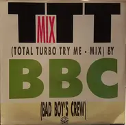 Bad Boy Crew - TTT - Mix