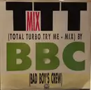 12inch Vinyl Single - Bad Boy Crew - TTT - Mix