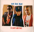 12inch Vinyl Single - Bad Boys Blue - A Love Like This