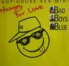 12'' - Bad Boys Blue - Hungry For Love (Hot-House Sex Mix)