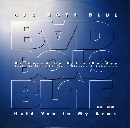 Bad Boys Blue - Hold You In My Arms