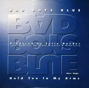 Bad Boys Blue - Hold You In My Arms
