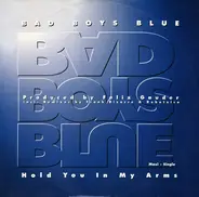 Bad Boys Blue - Hold You In My Arms