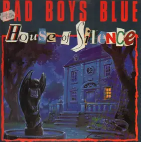 Bad Boys Blue - House of Silence