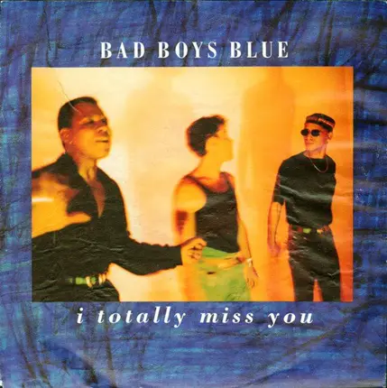 Bad Boys Blue - I Totally Miss You