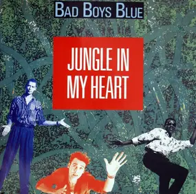 Bad Boys Blue - Jungle In My Heart