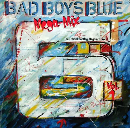 Bad Boys Blue - Mega-Mix Vol. 1 (The Official Bootleg Megamix, Vol. 1)