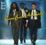 7inch Vinyl Single - Bad Boys Blue - Come Back And Stay