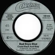 7inch Vinyl Single - Bad Boys Blue - Come Back And Stay