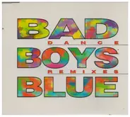 Bad Boys Blue - Dance Remixes